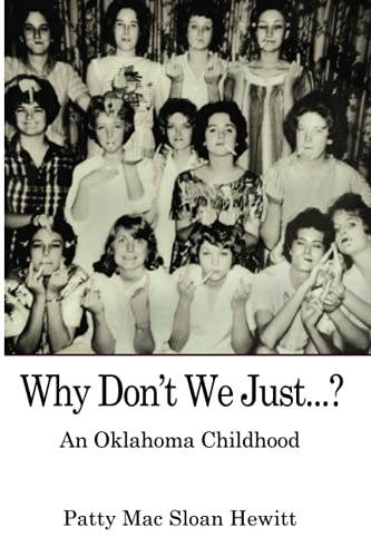 Imagen de archivo de Why Don't We Just.? : An Oklahoma Childhood a la venta por Better World Books