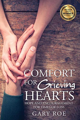 Beispielbild fr Comfort for Grieving Hearts: Hope and Encouragement for Times of Loss (Good Grief) zum Verkauf von Goodwill of Colorado