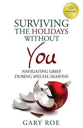 Beispielbild fr Surviving the Holidays Without You: Navigating Grief During Special Seasons (Good Grief) zum Verkauf von Dream Books Co.
