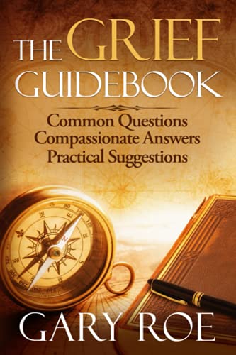 Beispielbild fr The Grief Guidebook: Common Questions, Compassionate Answers, Practical Suggestions zum Verkauf von Goodwill of Colorado