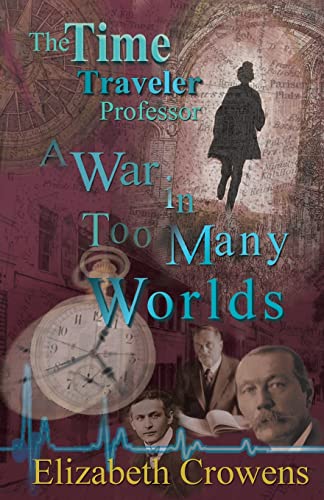 Stock image for The Time Traveler Professor, Book Three: A War in Too Many Worlds for sale by HPB-Red