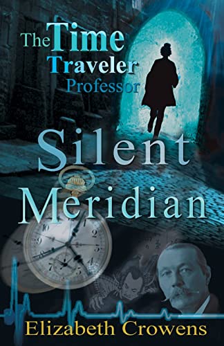 9781950384099: The Time Traveler Professor, Book One: Silent Meridian