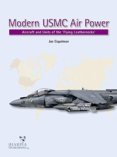 Beispielbild fr Modern USMC Air Power: Aircraft and Units of the ?Flying Leathernecks? zum Verkauf von Kennys Bookshop and Art Galleries Ltd.