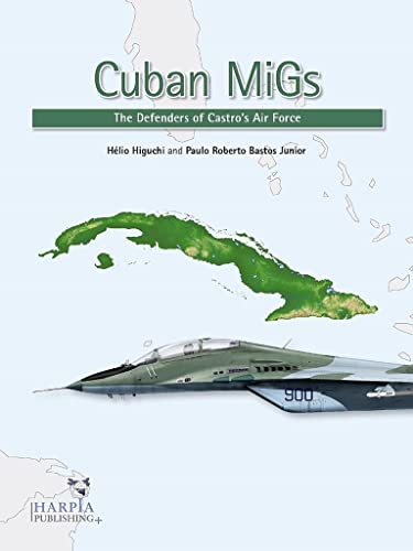 Beispielbild fr Cuban Migs: The Defenders of Castro's Air Force zum Verkauf von THE SAINT BOOKSTORE