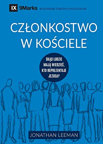 Stock image for Czlonkostwo w ko?ciele (Church Membership) (Polish): How the World Knows Who Represents Jesus (Building Healthy Churches (Polish)) (Polish Edition) for sale by Lucky's Textbooks