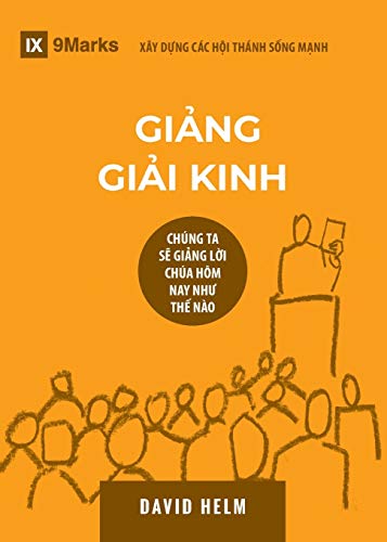 Beispielbild fr Ging Gii Kinh (Expositional Preaching) (Vietnamese): How We Speak God`s Word Today (Building Healthy Churches (Vietnamese) zum Verkauf von Buchpark