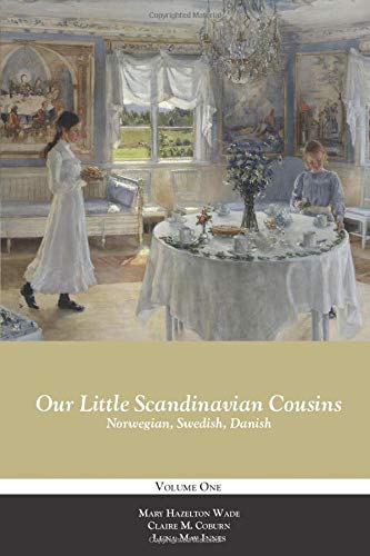 Stock image for Our Little Scandinavian Cousins: Norwegian, Swedish, Danish (Our Little Cousins Series) for sale by Big River Books