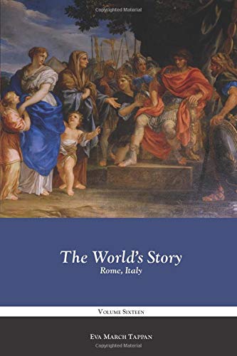 Stock image for The World's Story Volume 16: Rome, Italy (The World's Story Series) for sale by ThriftBooks-Dallas