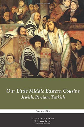 Imagen de archivo de Our Little Middle Eastern Cousins: Jewish, Persian, Turkish (Our Little Cousins Series) a la venta por Big River Books