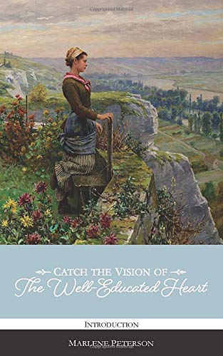Stock image for Catch the Vision of The Well-Educated Heart: Introduction for sale by Jenson Books Inc