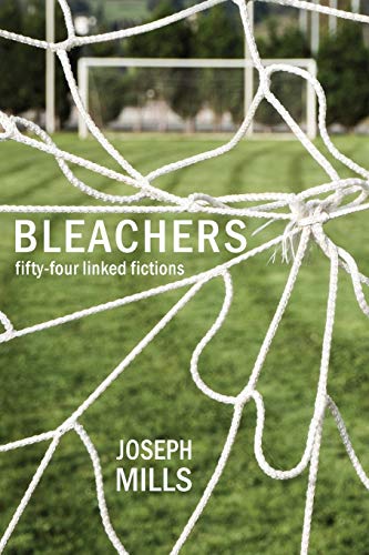 Beispielbild fr Bleachers : Fifty-Four Linked Fictions zum Verkauf von Better World Books