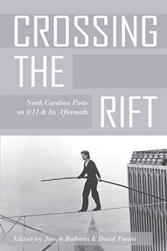 Stock image for Crossing the Rift: North Carolina Poets on 9/11 and Its Aftermath for sale by Wonder Book