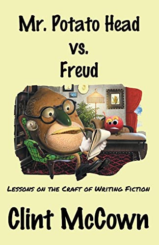 Imagen de archivo de Mr. Potato Head vs. Freud: Lessons on the Craft of Writing Fiction a la venta por GF Books, Inc.
