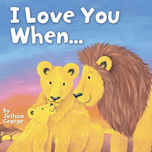 Stock image for I Love You When. - Little Hippo Books - Children's Padded Board Book for sale by SecondSale