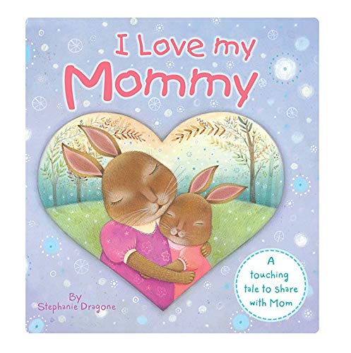 Stock image for I Love My Mommy - Little Hippo Books - Children's Padded Board Book for sale by Idaho Youth Ranch Books