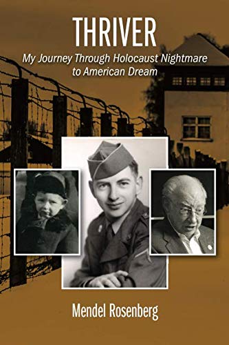 Beispielbild fr Thriver: My Journey Through Holocaust Nightmare to American Dream zum Verkauf von Red's Corner LLC