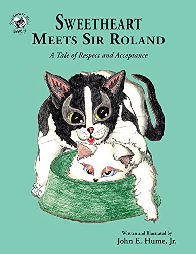 Beispielbild fr Sweetheart Meets Sir Roland: A Tale of Respect and Acceptance (10) (Sweetheart Tales) zum Verkauf von Reuseabook