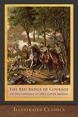 Beispielbild fr The Red Badge of Courage and An Occurrence at Owl Creek Bridge: Illustrated Edition zum Verkauf von ThriftBooks-Dallas