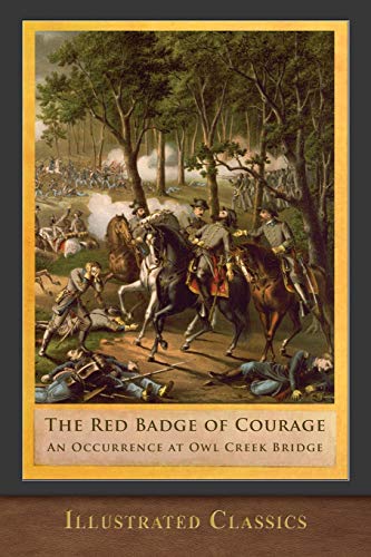 Stock image for The Red Badge of Courage and An Occurrence at Owl Creek Bridge: Illustrated Edition for sale by ThriftBooks-Dallas