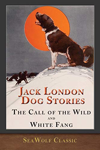 Stock image for Jack London Dog Stories (Illustrated): The Call of the Wild and White Fang for sale by ThriftBooks-Dallas