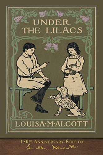 Beispielbild fr Under the Lilacs (150th Anniversary Edition): Illustrated Classic zum Verkauf von ThriftBooks-Atlanta