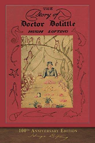 Imagen de archivo de The Story of Doctor Dolittle (100th Anniversary Edition): Illustrated by the Author a la venta por BooksRun