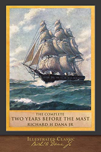 Beispielbild fr The Complete Two Years Before the Mast: Illustrated Classic zum Verkauf von -OnTimeBooks-