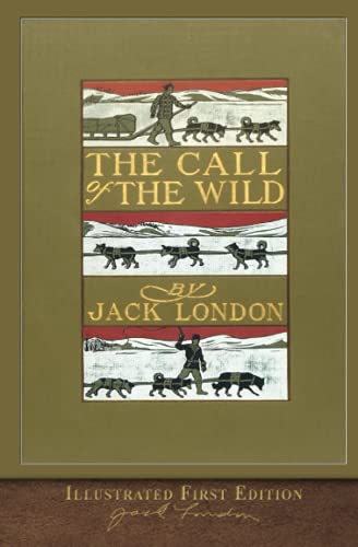 Stock image for The Illustrated Call of the Wild: Original First Edition for sale by ThriftBooks-Dallas