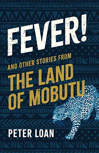 Beispielbild fr Fever!: And Other Stories from the Land of Mobutu zum Verkauf von ThriftBooks-Atlanta