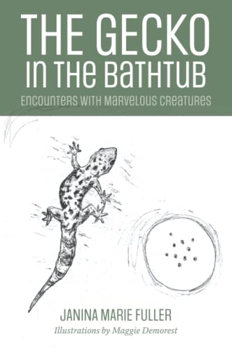 Stock image for The Gecko in the Bathtub: Encounters with Marvelous Creatures for sale by ThriftBooks-Atlanta