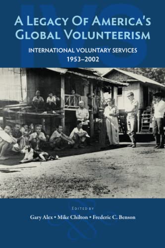 9781950444526: A Legacy of America’s Global Volunteerism: International Voluntary Services 1953–2002