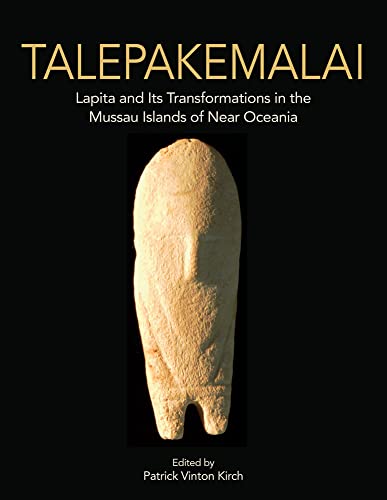 Imagen de archivo de Talepakemalai: Lapita and Its Transformations in the Mussau Islands of Near Oceania (Monumenta Archaeologica, 47) a la venta por GF Books, Inc.
