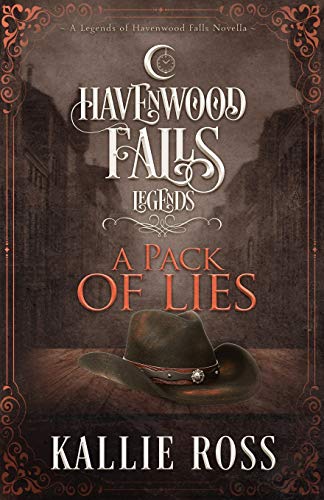 9781950455010: A Pack of Lies: (A Legends of Havenwood Falls Novella)