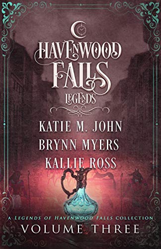 Stock image for Legends of Havenwood Falls Volume Three: A Legends of Havenwood Falls Collection (Legends of Havenwood Falls Collections) for sale by Lucky's Textbooks