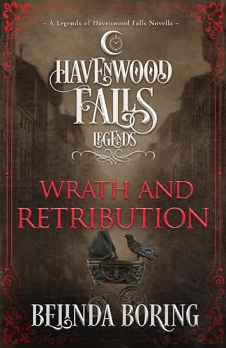 Beispielbild fr Wrath and Retribution (Legends of Havenwood Falls, Band 12) zum Verkauf von medimops