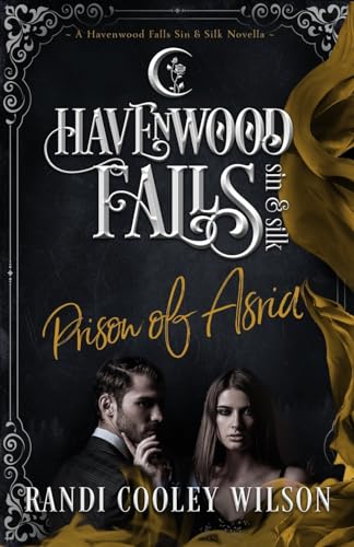 Stock image for Prison of Asria (Havenwood Falls Sin & Silk) for sale by Lucky's Textbooks