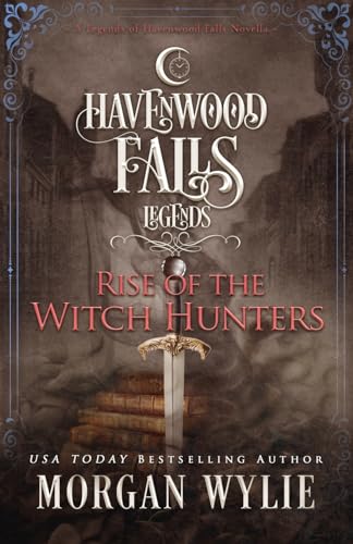 Stock image for Rise of the Witch Hunters (Legends of Havenwood Falls) for sale by Book Deals