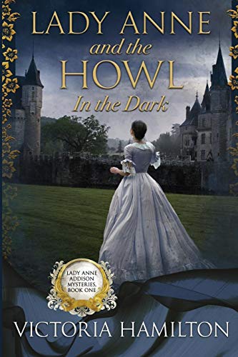Stock image for Lady Anne and the Howl in the Dark (Lady Anne Addison Mysteries) for sale by Friends of  Pima County Public Library