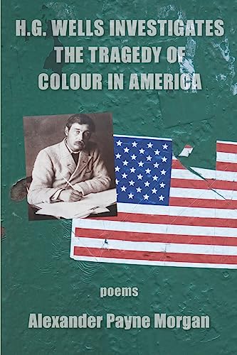 Imagen de archivo de H. G. Wells Investigates the Tragedy of Colour in America a la venta por Lucky's Textbooks