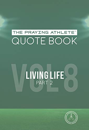 Stock image for The Praying Athlete Quote Book Vol. 8 Living Life Part 2 for sale by Lucky's Textbooks