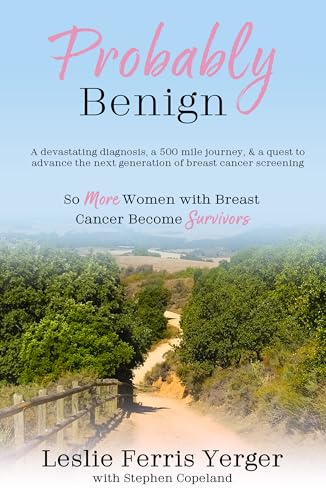 Stock image for Probably Benign: A Devastating Diagnosis, a 500-Mile Journey, and a Quest to Advance the Next Generation of Breast Cancer Screening for sale by SecondSale