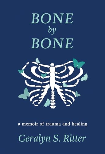 Stock image for Bone by Bone: A Memoir of Trauma and Healing for sale by Dream Books Co.