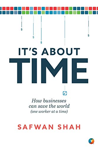 Beispielbild fr It's About TIME: How Businesses Can Save the World (One Worker at a Time) zum Verkauf von BooksRun