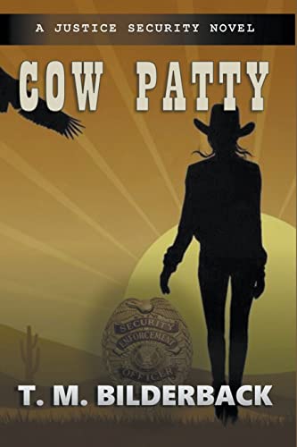 Stock image for Cow Patty - A Justice Security Novel: NULL for sale by Lucky's Textbooks