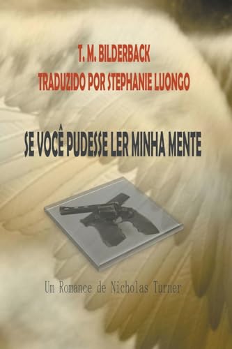 Stock image for Se Voc Pudesse Ler Minha Mente - Um Romance De Nicholas Turner (Portuguese Edition) for sale by California Books