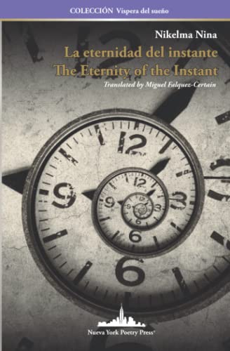 Imagen de archivo de La eternidad del instante: The Eternity of the Instant (Bilingual edition) (Coleccin Vspera del sueo) (Spanish Edition) a la venta por GF Books, Inc.