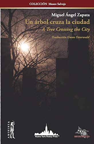 9781950474189: Un rbol cruza la ciudad: A Tree Crossing the City (Bilingual Edition): 23 (COLECCIN MUSEO SALVAJE)