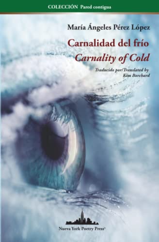 Imagen de archivo de Carnalidad del fro: Carnality of Cold (Bilingual edition) a la venta por Ria Christie Collections