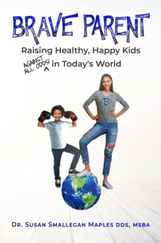 Beispielbild fr Brave Parent: Raising Healthy, Happy Kids Against All Odds in Today's World zum Verkauf von BooksRun