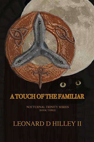 Stock image for A Touch of the Familiar: A Nocturnal Trinity Series: Book Three for sale by Lucky's Textbooks